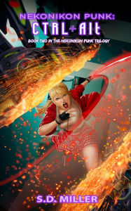 Download ebook pdb Nekonikon Punk: Ctrl+Alt (Nekonikon Punk Trilogy) 