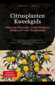 Title: Citrusplanten Kweekgids: Alles over Citrus Mix, Citrus-Streep en Citrus-Lucht voor Thuiskwekers, Author: Boreas Nl. M. L. Saage