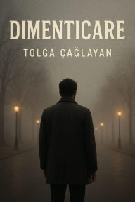 Title: Dimenticare, Author: TOLGA CAGLAYAN