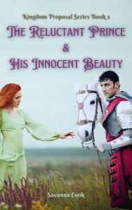 Downloading free books on iphone The Reluctant Prince & His Innocent Beauty by Savanna Cook (English literature) 