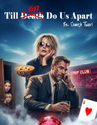 Title: Till Kidz Do Us Apart, Author: Somesh Tiwari