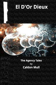 Free books downloadable as pdf El D'Or Dieux (The Agency Tales, #5) English version