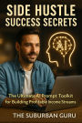 Side Hustle Success Secrets. The Ultimate AI Prompt Toolkit for Building Profitable Income Streams.