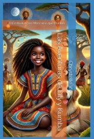 Title: Las Aventuras de Lily y Kumba (El Festival de las Máscaras que Hablan), Author: Chrissy V