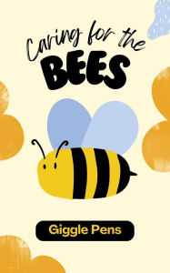 Title: Caring for the Bees (My Unique World, #1), Author: Giggle Pens