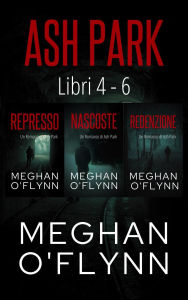 Title: Ash Park: Libri 4-6 (Ash Park (Italian)), Author: Meghan O'Flynn