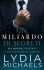 Un Miliardo di Segreti (Miliardari Spietati, #1)