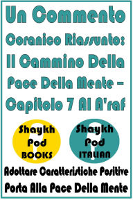 Title: Un Commento Coranico Riassunto: Il Cammino Della Pace Della Mente - Capitolo 7 Al A'raf, Author: ShaykhPod Italian
