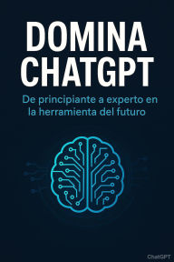 Title: Domina ChatGPT, Author: Arias Wave