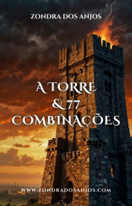 Title: A Torre e 77 Combinações (Combinações do Tarô, #16), Author: Zondra dos Anjos