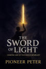 The Sword of Light: Chronicles of the King's Remnant