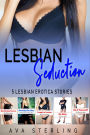 Lesbian Seduction: 5 Lesbian Erotica Stories