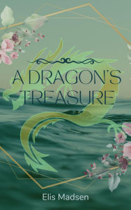 Title: A Dragon's Treasure, Author: Elis Madsen
