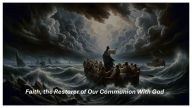 Title: Faith, the Restorer of Our Communion With God, Author: Fernando Davalos