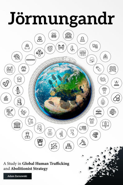 Jörmungandr: A Study in Global Human Trafficking and Abolitionist Strategy