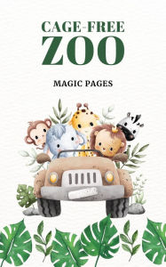 Title: Cage-Free Zoo (Creative Garden, #1), Author: Magic Pages