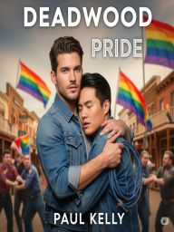 Title: Deadwood Pride, Author: Paul Kelly