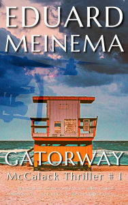 Title: Gatorway (McCalack Thriller NL, #1), Author: Eduard Meinema