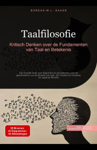 Title: Taalfilosofie: Kritisch Denken over de Fundamenten van Taal en Betekenis (Filosofie (NL), #6), Author: Boreas Nl. M. L. Saage