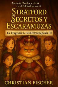 Title: SECRETOS Y TRAVESURAS DE STRATFORD (Stratford Secrets and Shenanigans, #1), Author: Christian Fischer