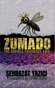 Title: ZUMADO-The Audible Frequency Void, Author: SEHRAZAT YAZICI
