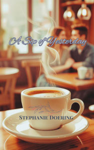 Books to download on ipad 2 A Sip of Yesterday 9798231639496 by Stephanie Doering