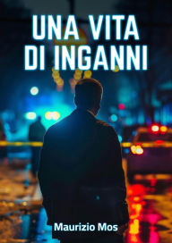Title: Una vita di inganni, Author: Maurizio Mos