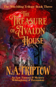 Download books online for free mp3 The Treasure of Avalon House (The Witchling Trilogy, #3)   by N. A. Triptow in English