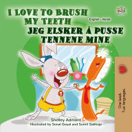 Title: I Love to Brush My Teeth Jeg elsker å pusse tennene mine (English Norwegian Bilingual Collection), Author: Shelley Admont