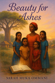Title: Beauty for Ashes, Author: Sarah Muka
