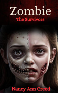 Title: Zombie: The Survivors (Zombies, #1), Author: Nancy Ann Creed