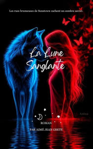 Title: La Lune Sanglante (Paranormal, #147), Author: Aimé Jean GBETE