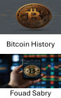Bitcoin History: The Evolution of Digital Currency and Its Impact on Global Finance
