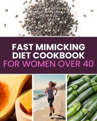 Title: Fast Mimicking Diet Cookbook for Women Over 40: A Beginner's 5-Step Plan to Support Hormonal Balance and Energy, with Sample Recipes and a Meal Plan, Author: Mary Golanna