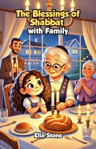 Title: The Blessings of Shabbat with Family, Author: Ella Stone