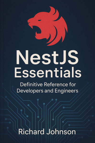 NestJS Essentials: Definitive Reference for Developers and Engineers