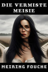 Title: Die Vermiste Meisie, Author: Meiring Fouche