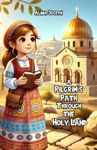Title: Iter Peregrini per Terram Sanctam, Author: Alina Joseph