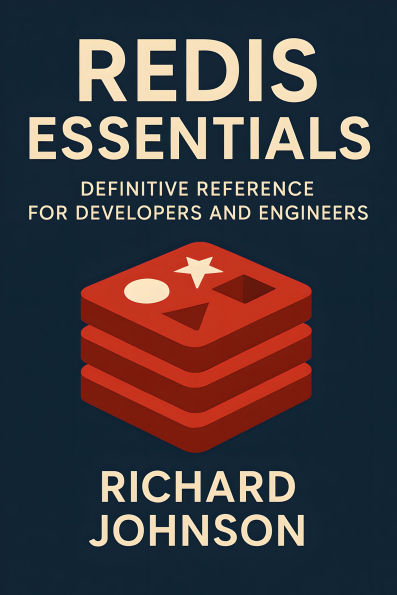 Redis Essentials: Definitive Reference for Developers and Engineers