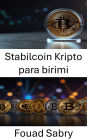 Stabilcoin Kripto para birimi: Dijital Para Biriminin Gelecegi ve Finansal Istikrar