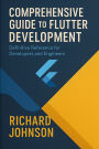 Comprehensive Guide to Flutter Development: Definitive Reference for Developers and Engineers