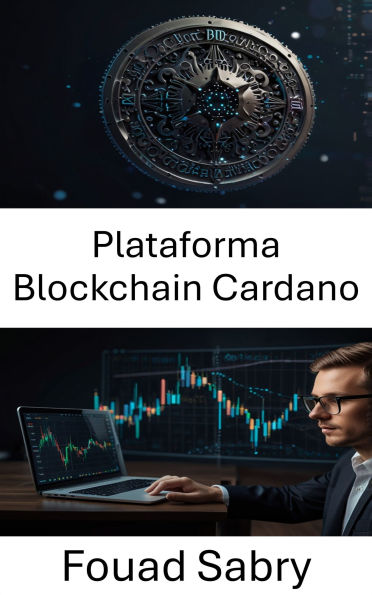 Plataforma Blockchain Cardano: Liberando o potencial das finanças descentralizadas por meio da inovação em blockchain