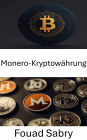Monero-Kryptowährung: Die Zukunft privater digitaler Transaktionen