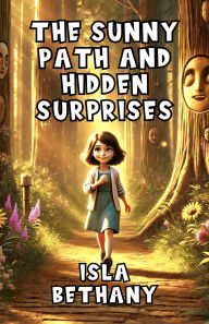 Title: The Sunny Path and Hidden Surprises, Author: Isla Bethany