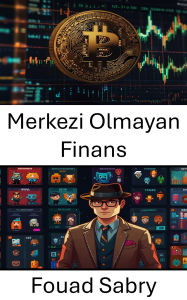 Title: Merkezi Olmayan Finans: Web3 Varlik Piyasalarinda CryptoPunks Gücünü Serbest Birakmak, Author: Fouad Sabry