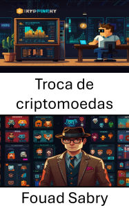 Title: Troca de criptomoedas: Navegando pelos mercados digitais com os ativos de token não fungíveis CryptoPunks, Author: Fouad Sabry