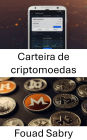 Carteira de criptomoedas: Dominando o armazenamento seguro e transações perfeitas com Monero