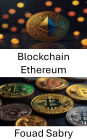 Blockchain Ethereum: Aplicações descentralizadas e contratos inteligentes para a revolução da Web30