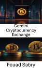 Gemini Cryptocurrency Exchange: Compreendendo a intersecção entre ativos digitais e tecnologia blockchain