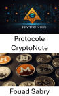 Protocole CryptoNote: Débloquer l'avenir des transactions privées et des solutions blockchain sécurisées